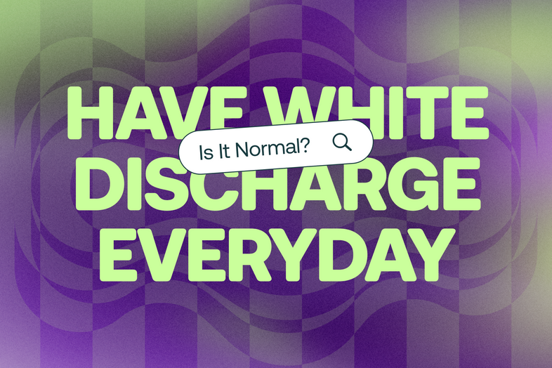 Is It Normal to Have White Discharge Every Day?