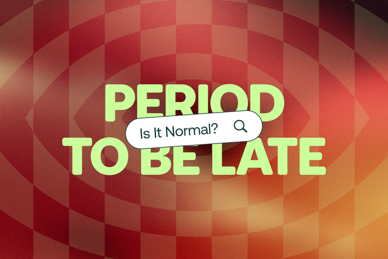 Is It Normal for Your Period to Be Late?