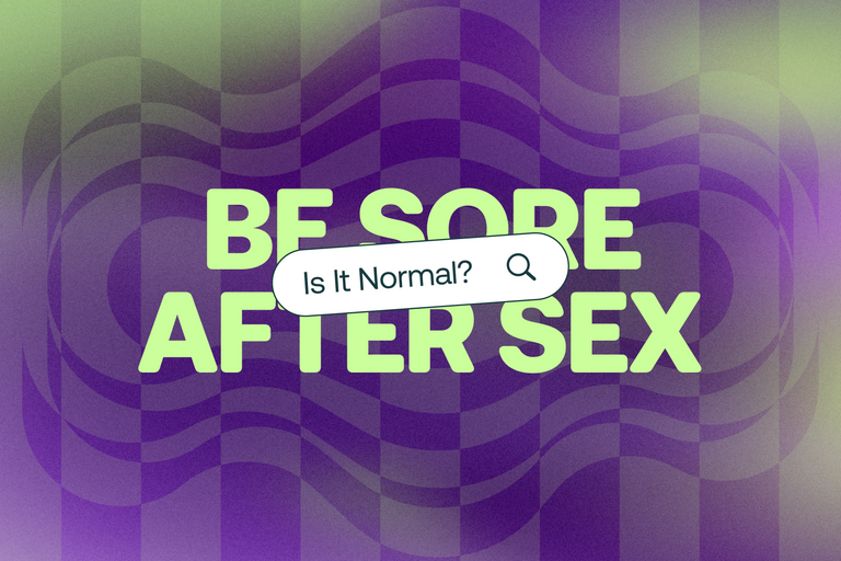 Is It Normal to Be Sore After Sex?