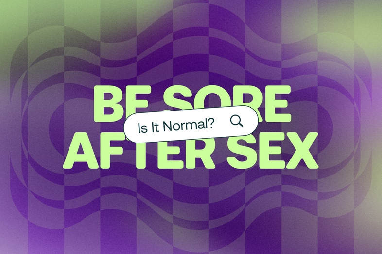 Is It Normal to Be Sore After Sex?