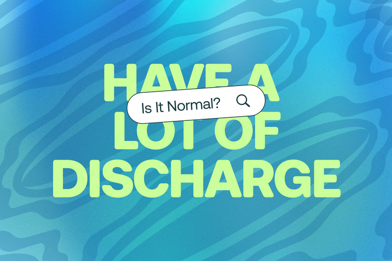 Is It Normal to Have a Lot of Discharge?